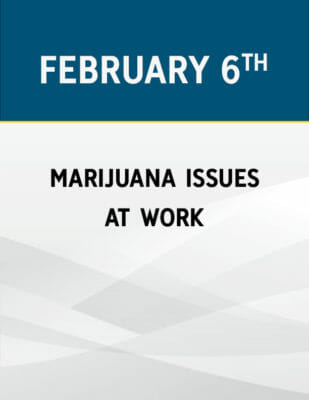 Marijuana Issues in the Workplace