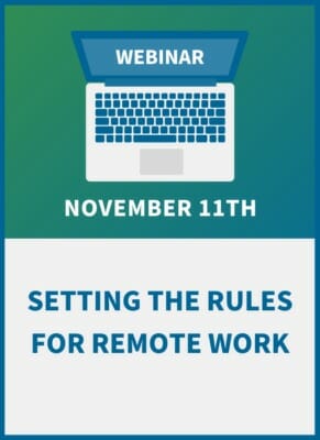 Setting the Rules for Remote Work:  Legal Requirements & Considerations