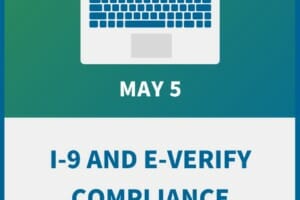 The I-9 and E-Verify Compliance Workshop