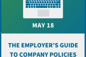 The Employer’s Guide to Company Policies