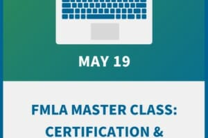 FMLA Master Class: Certification & Calendar Essentials