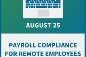 Payroll Compliance for Remote Employees: Managing the New Risks