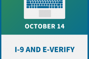 The I-9 and E-Verify Compliance Workshop