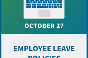 Employee Leave Policies: How to Revise Your Handbook for 2021-22