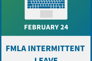 FMLA Intermittent Leave: Compliance Workshop