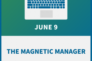 The Magnetic Manager: Becoming the Best Boss You Can Be