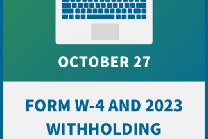 Form W-4 and 2023 Withholding: Compliance Training for Payroll and HR