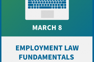 Employment Law Fundamentals for Managers: 10 Ways to Stay out of Court