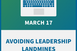 Avoiding Leadership Landmines: The Five Biggest Mistakes That Managers Can’t Afford To Make