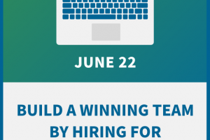 Build a Winning Team by Hiring for “Everything Else”