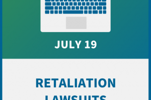 Retaliation Lawsuits: How to Build an HR System to Prevent and Protect