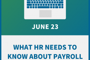 What HR Needs to Know About Payroll