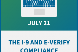 The I-9 and E-Verify Compliance Workshop