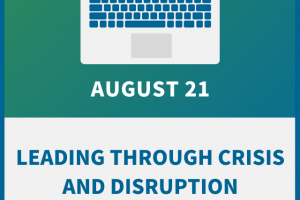 Leading Through Crisis and Disruption